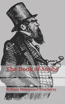 The Book of Snobs by William Makepeace Thackeray