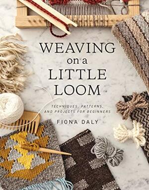 Weaving on a Little Loom by Fiona Daly