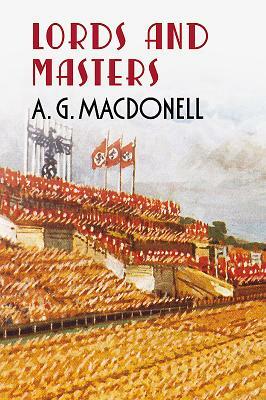 Lords and Masters by A. G. Macdonell