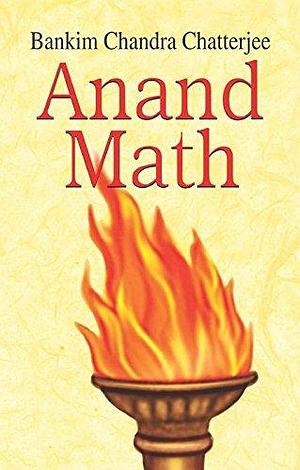 AnandMath by Bankim Chandra Chattopadhyay, Bankim Chandra Chattopadhyay