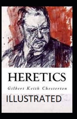 Heretics Illustrated by G.K. Chesterton