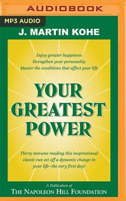 Your Greatest Power by J. Martin Kohe