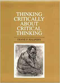Thinking Critically about Critical Thinking by Diane F. Halpern