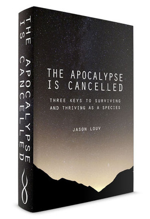 The Apocalypse is Cancelled by Jason Louv