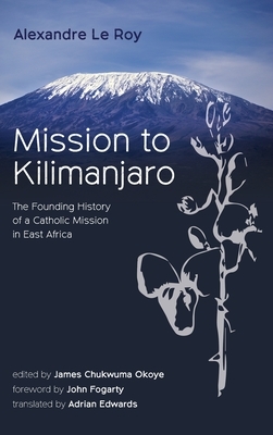 Mission to Kilimanjaro by Alexandre Le Roy