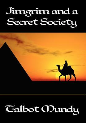 Jimgrim and a Secret Society by Talbot Mundy