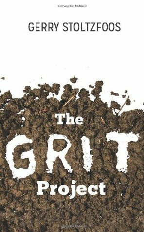 The Grit Project by Gerry Stoltzfoos