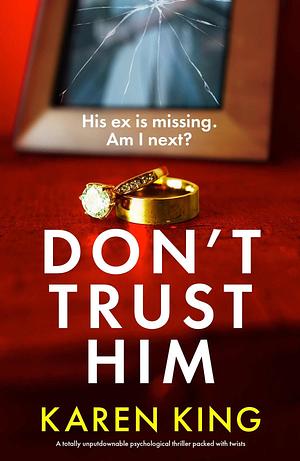 Don't Trust Him by Karen King, Karen King