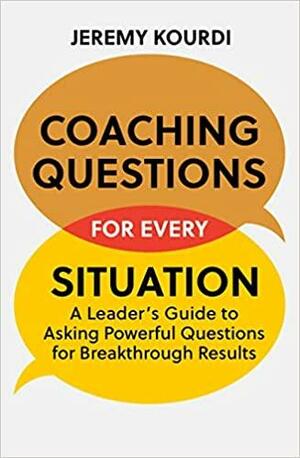 Coaching Questions for Every Situation by Jeremy Kourdi