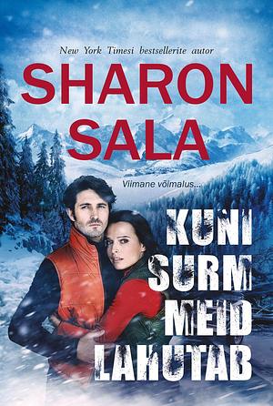 Kuni surm meid lahutab by Sharon Sala