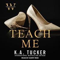 Teach Me by K.A. Tucker