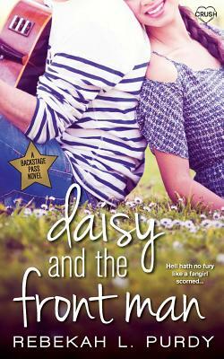 Daisy and the Front Man by Rebekah L. Purdy