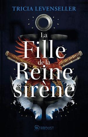 La fille de la reine sirène by Tricia Levenseller