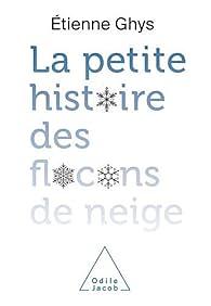 La Petite histoire des flocons de neige by Étienne Ghys