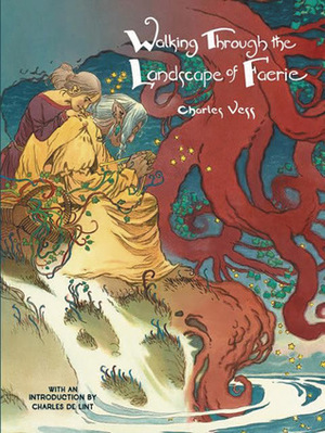 Walking Through the Landscape of Faerie by Charles Vess