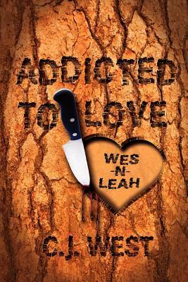 Addicted to Love by C.J. West