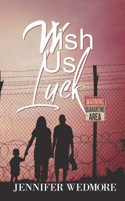 Wish Us Luck by Jennifer Wedmore