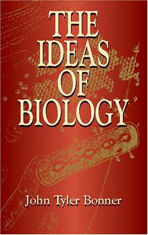 The Ideas of Biology by John Tyler Bonner