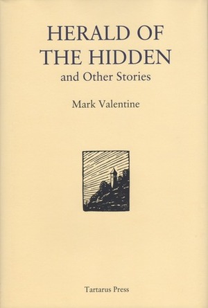 Herald of the Hidden & Other Stories by Mark Valentine