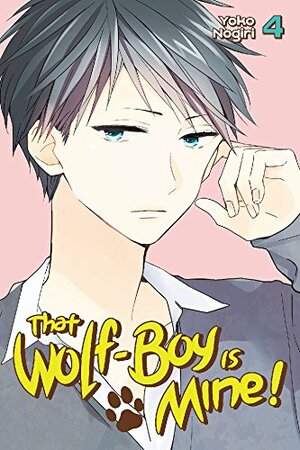 That Wolf-Boy is Mine! Vol. 4 by Yoko Nogiri