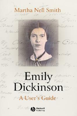 Emily Dickinson: A User's Guide by Martha Nell Smith