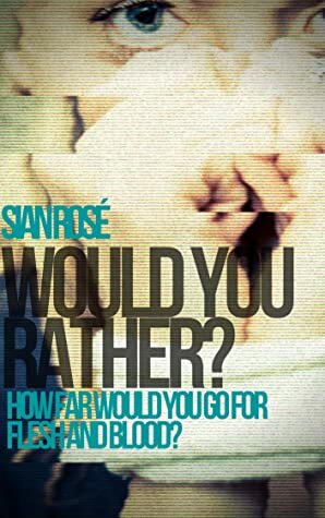 Would You Rather? by Sian Rose