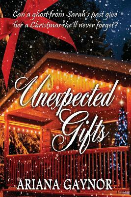 Unexpected Gifts by Ariana Gaynor