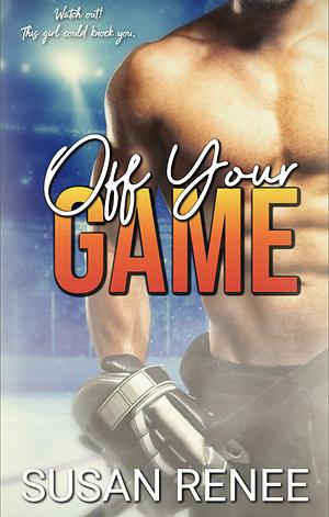 Off Your Game by Susan Renee