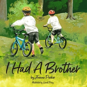 I Had A Brother by Joanne Parker