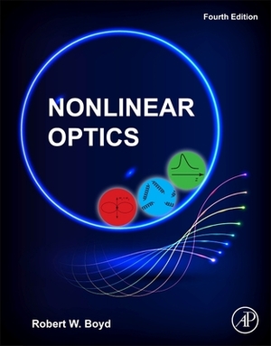 Nonlinear Optics by Robert W. Boyd