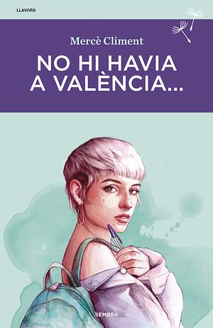 No hi havia a València... by Mercè Climent