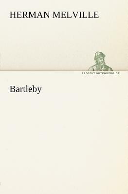 Bartleby by Herman Melville