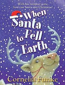 When Santa Fell To Earth by Cornelia Funke