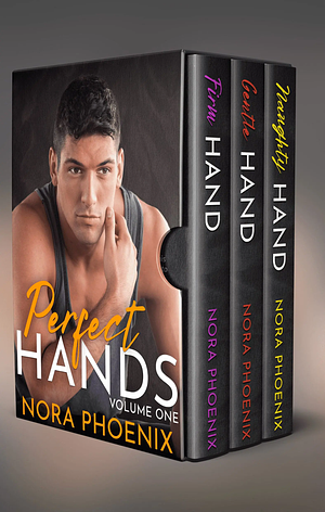 Perfect Hands Volume 1 by Nora Phoenix