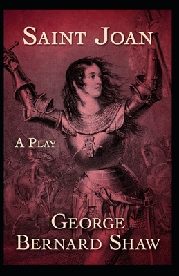 Saint Joan Illustrated by George Bernard Shaw