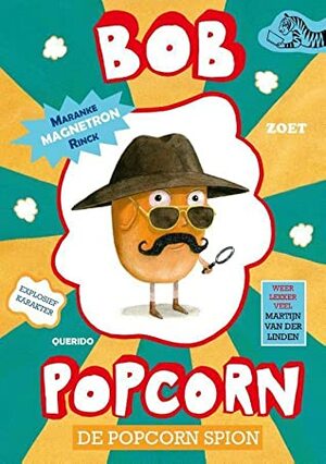 Bob Popcorn De popcorn spion by Maranke Rinck, Martijn van der Linden