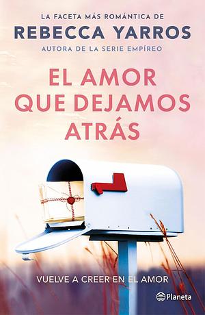 El amor que dejamos atrás by Rebecca Yarros