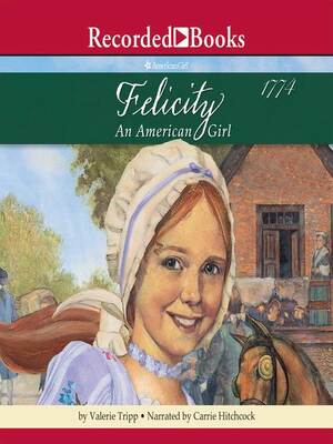 Felicity: An American Girl by Valerie Tripp