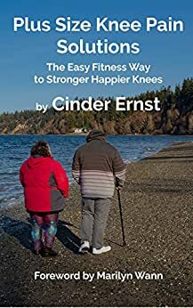 Plus Size Knee Pain Solutions: The Easy Fitness Way to Stronger Happier Knees by Marilyn Wann, Jo Nemoyten, Cinder Ernst
