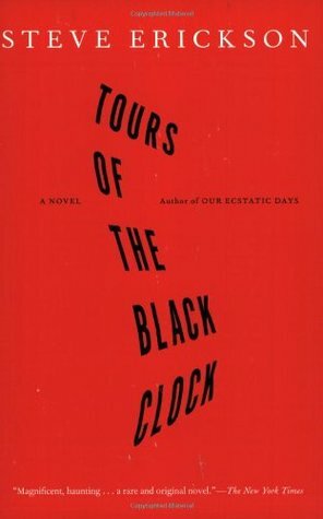 Tours of the Black Clock by Steve Erickson