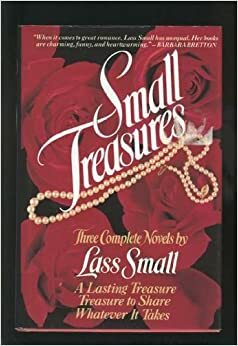 Small Treasures: A Lasting Treasure / Treasure to Share / Whatever It Takes by Lass Small