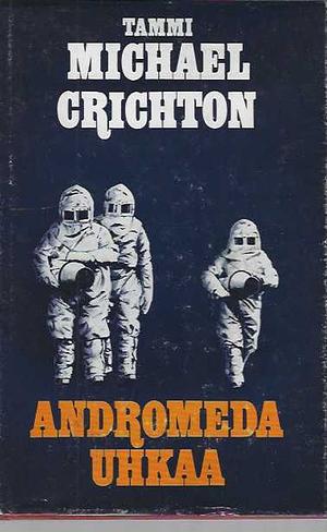 Andromeda uhkaa by Michael Crichton