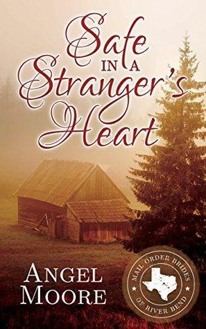 Safe in a Stranger's Heart by Angel Moore