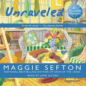 Unraveled by Maggie Sefton