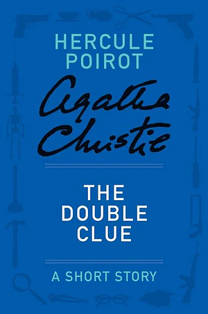 The Double Clue: A Short Story by Agatha Christie