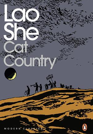 Cat Country : A Satirical Novel of China in the 1930s by Lao She