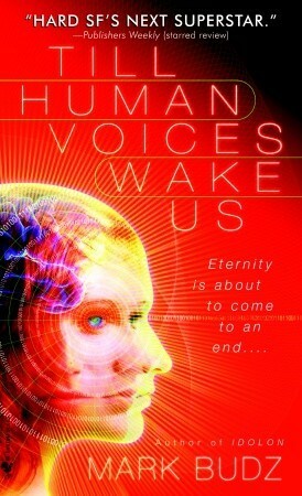 Till Human Voices Wake Us by Mark Budz