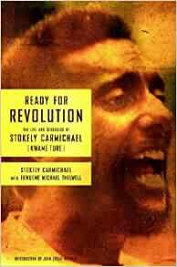 Ready for Revolution: The Life and Struggles of Stokely Carmichael by Ekwueme Michael Thelwell, Stokely Carmichael, Kwame Ture