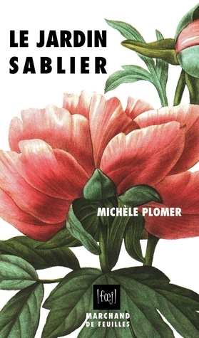 Le jardin sablier by Michèle Plomer