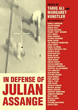 In Defense of Julian Assange by Tariq Ali, Margaret Ratner Kunstler